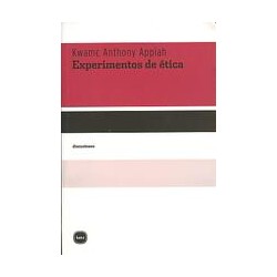 Experimentos de éticaAutor: Kwame Anthony AppiahEditorial: Katz