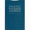 El extranjero o la unión en la diferenciaAutor: Michel de CerteauEditorial: Trotta