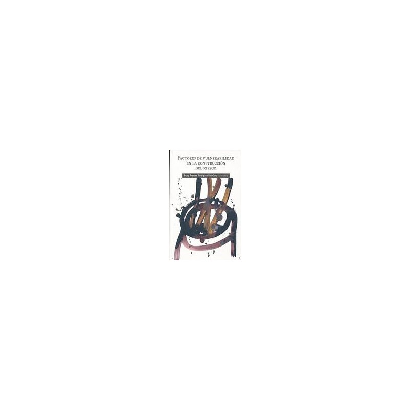 Factores de vulnerabilidad en la construcción del riesgoAutor: AA.VV.Editorial: Itaca