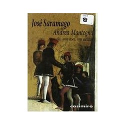 Andrea Mantegna. Una ética, una estéticaAutor: José SaramagoEditorial: Casimiro