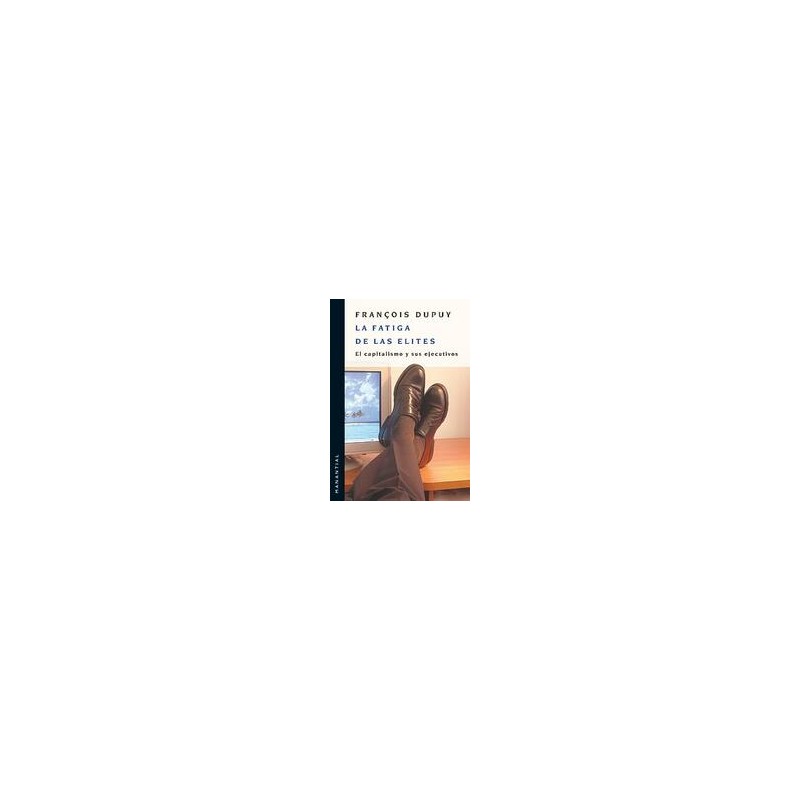 La fatiga de las elitesAutor: François DupuyEditorial: ManantialColección: Manantial: Reflexiones