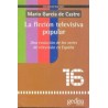 La ficción televisiva popularAutor: Mario Garcia de CastroEditorial: GedisaColección: Editorial Gedisa: Estudios de Televisión