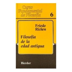 Filosofía de la edad antigua Autor: Friedo  RickenEditorial: HerderColección: Herder: Curso Fundamental de Filosofía