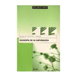 Filosofía de la naturaleza  Autor: Jean-Marie AubertEditorial: HerderColección: Herder: Curso de filosofía tomista