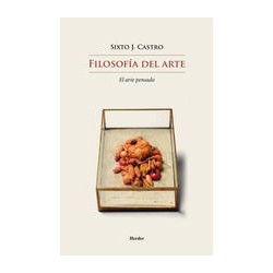 Filosofía del arteAutor: Sixto J.   Castro Editorial: Herder México