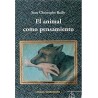 El animal como pensamientoAutor: Jean-Chistophe BaillyEditorial: Ediciones Metales pesados