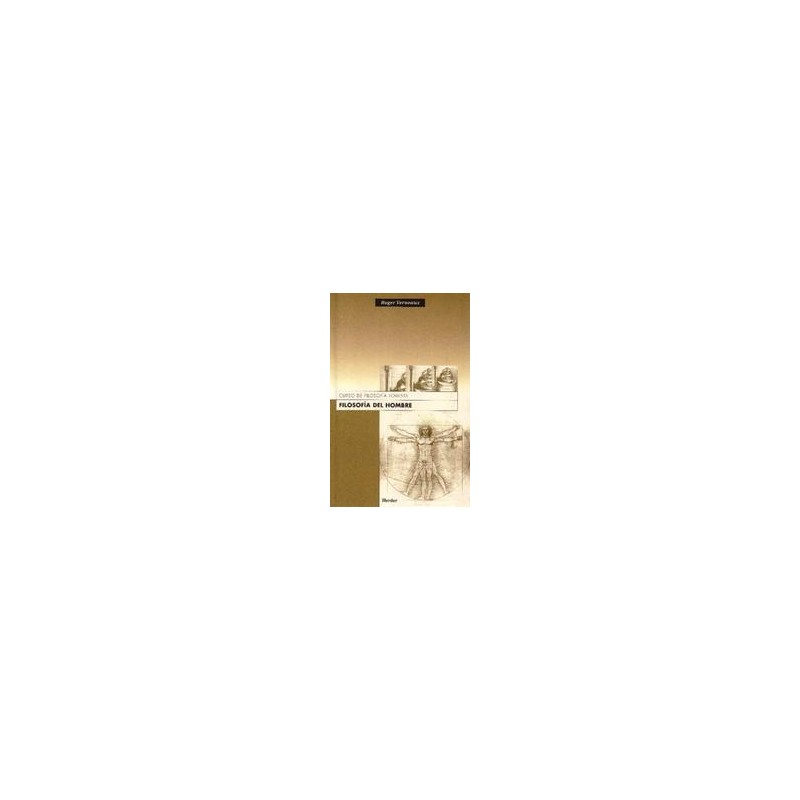 Filosofía del hombre Autor: Roger  VerneauxEditorial: HerderColección: Herder: Curso de filosofía tomista