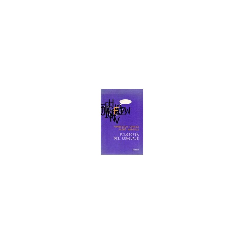 Filosofía del lenguaje Autor: Francisco ConesaEditorial: Herder