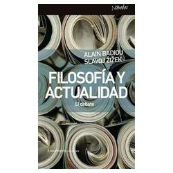 Filosofía y actualidadAutor: Slavoj ZizekEditorial: AmorrortuColección: Amorrortu: Nómadas
