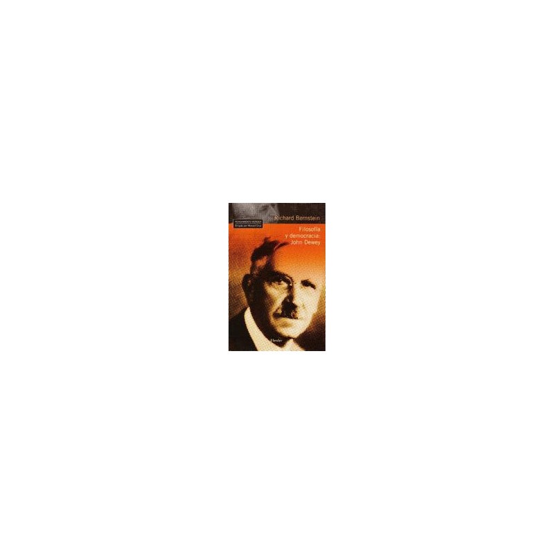 Filosofía y democracia: John DeweyAutor: Richard BernsteinEditorial: HerderColección: Herder: Pensamiento Herder