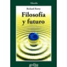 Filosofía y futuroAutor: Richard RortyEditorial: GedisaColección: Gedisa: CLA-DE-MA (Clásicos de Mañana)
