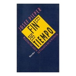 El Fin del tiempoAutor: Josef  PieperEditorial: Herder