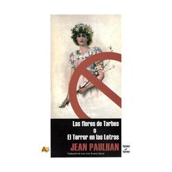 Las flores de Tarbes o El Terror de las letrasAutor: Jean PaulhanEditorial: Arena libros