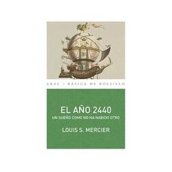 El año 2440Autor: Louis-Sébastien MercierEditorial: AkalColección: Akal: Básica de Bolsillo ? Serie Utopías