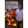 El año en que soñamos peligrosamenteAutor: Slavoj ZizekEditorial: AkalColección: Akal: Pensamiento crítico
