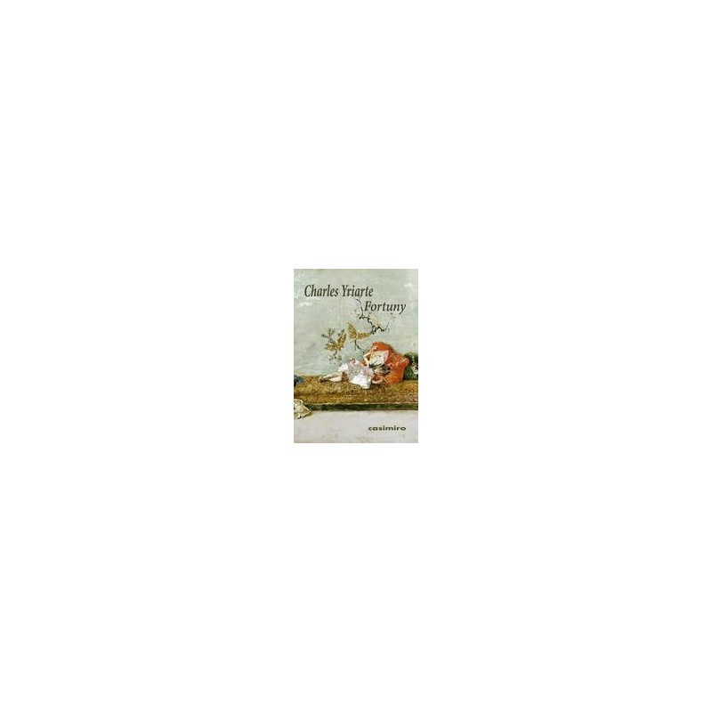 FortunyAutor: Charles YriarteEditorial: Casimiro