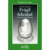 Frágil felicidadAutor: Tzvetan TodorovEditorial: GedisaColección: Gedisa: CLA-DE-MA (Clásicos de Mañana)