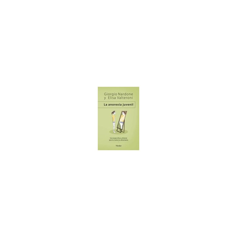 La anorexia juvenilAutor: Giorgio NardoneEditorial: HerderColección: Herder: Terapia Breve