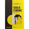 Fuera de sí mismas . Motivos para dislocarse.Autor: Luciana Cadahia y Ana Carrasco-CondeEditorial: HerderColección: Herder: Cont