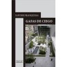 Gafas de ciegoAutor: Xavier FranquesaEditorial: Ediciones del subsuelo