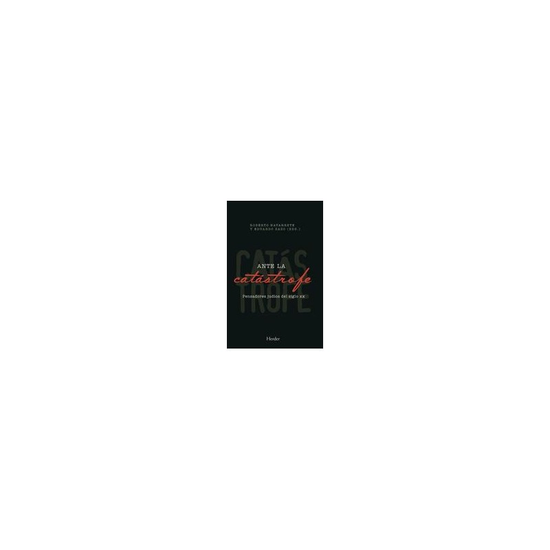 Ante la catástrofeAutor: Roberto NavarreteEditorial: HerderColección: Herder: Ensayos