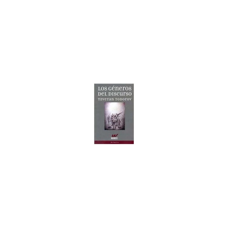 Los generos del discursoAutor: Tzvetan TodorovEditorial: Waldhuter