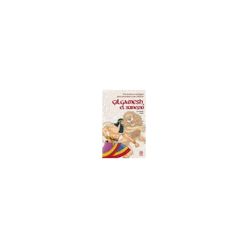 Gilgamesh, el sumerioAutor: Jesús Maire BobesEditorial: AkalColección: Akal: Para descubrir a los clásicos