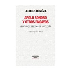 Apolo sonoro y otros ensayosAutor: Georges DumézilEditorial: Cuenco de plataColección: Cuenco de plata: Teoría y ensayo