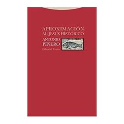 Aproximación al Jesús históricoAutor: Antonio PiñeroEditorial: TrottaColección: Trotta: Estructuras y Procesos. Religión