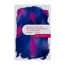 Apuntes para una psicopatología basada en la relación Vol. 1Autor: Jorge L. TizónEditorial: Herder