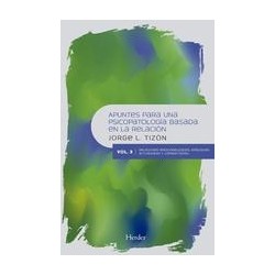 Apuntes para una psicopatología basada en la relación Vol. 3Autor: Jorge L. TizónEditorial: Herder