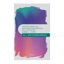 Apuntes para una psicopatología basada en la relación Vol. 4Autor: Jorge L. TizónEditorial: Herder