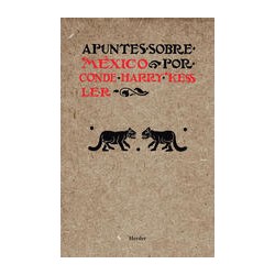 Apuntes sobre MéxicoAutor: Conde Harry KesslerEditorial: Herder México