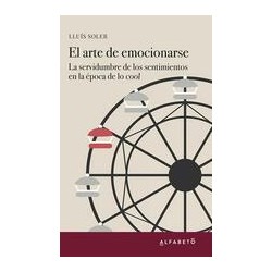 El arte de emocionarseAutor: Lluís SolerEditorial: Alfabeto