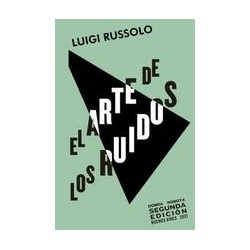 El arte de los ruidosAutor: Luigi RussoloEditorial: Dobra Robota Editora