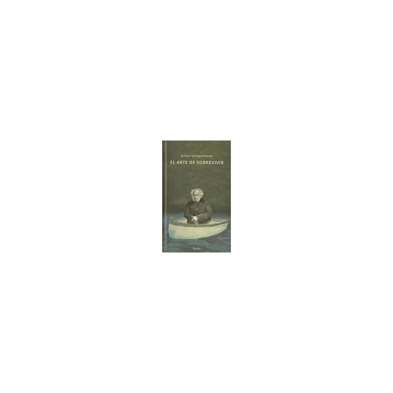 El Arte de sobrevivirAutor: Arthur  SchopenhauerEditorial: Herder