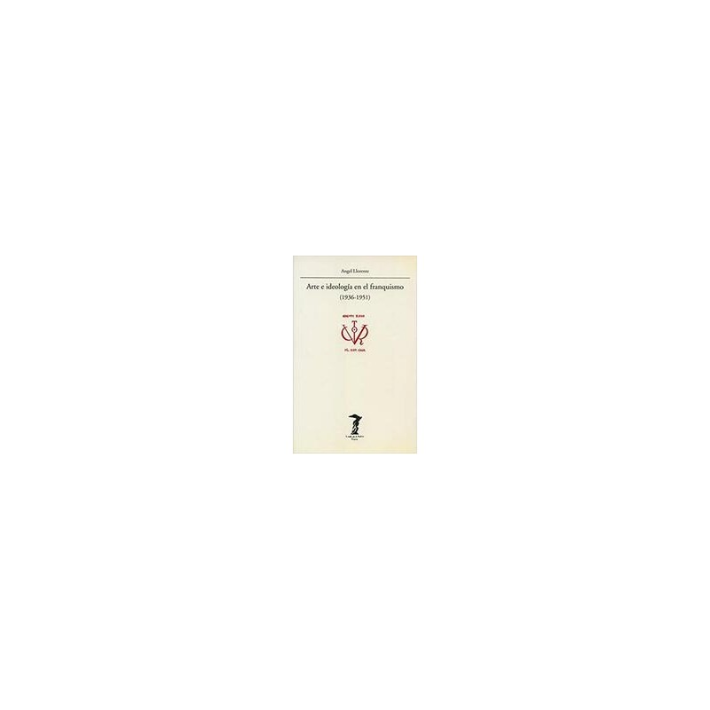 Arte e ideología en el franquismo (1936-1951)Autor: Angel LlorenteEditorial: Machado LibrosColección: Machado Libros: La balsa d