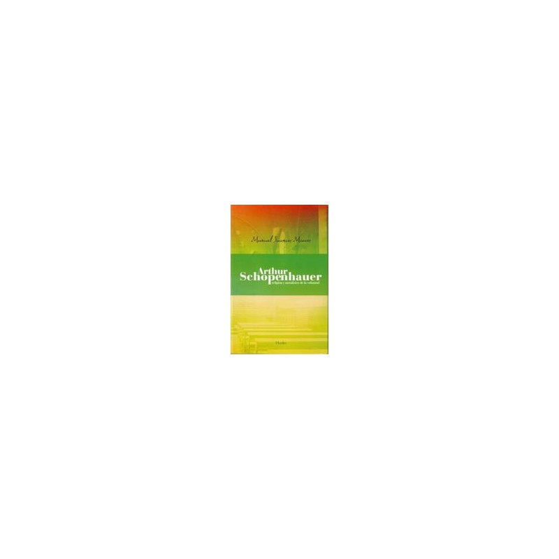 Arthur SchopenhauerAutor: Manuel Suances MarcosEditorial: Herder