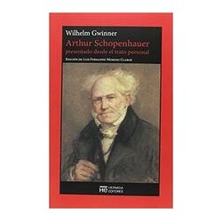 Arthur Schopenhauer presentado desde el trato personalAutor: Wilhelm von GwinnerColección: Hermida Editores: El Jardín de Epicur