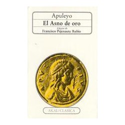 El asno de oroAutor: Lucio ApuleyoEditorial: Akal