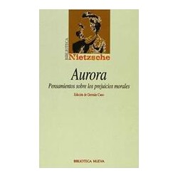AuroraAutor: Friedrich NietzscheEditorial: Biblioteca Nueva