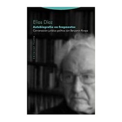 Autobiografía en fragmentosAutor: Elías DíazEditorial: TrottaColección: Trotta: Tiempo Recobrado