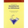 Autodidactas en bibliotecasAutor: Ramón SalberríaEditorial: Trea