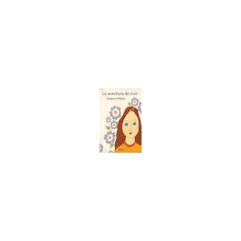 La Aventura de vivirAutor: Gregorio  MateuEditorial: Herder