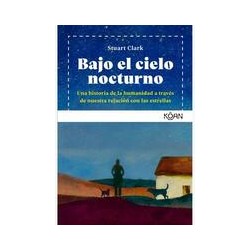 Bajo el cielo nocturnoAutor: Stuart ClarkEditorial: KoanColección: Koan: Astronomía