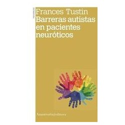 Barreras autistas en pacientes neuróticosAutor: Frances TustinEditorial: AmorrortuColección: Amorrortu: Psicoanálisis