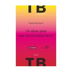 24 Ideas para una psicoterapia breve (NE)Autor: Mark  BeyebachEditorial: HerderColección: Herder: Terapia Breve