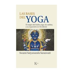 Las bases del yogaAutor: Swami Satyananda SaraswatiEditorial: KairósColección: Kairós: Sabiduría perenne