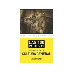 Los 100 mitos de la cultura generalAutor: Éric CobastEditorial: AkalColección: Akal: Básica de Bolsillo ? Serie Cien palabras