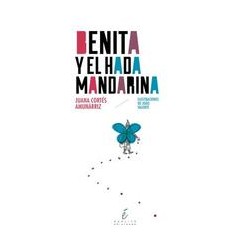 Benita y el hada mandarinaAutor: AA.VV.Editorial: EgalesColección: Egales: Cuento intantil